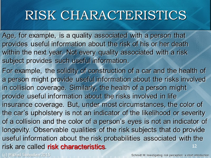 12 RISK CHARACTERISTICS Age, for example, is a quality associated with a person that